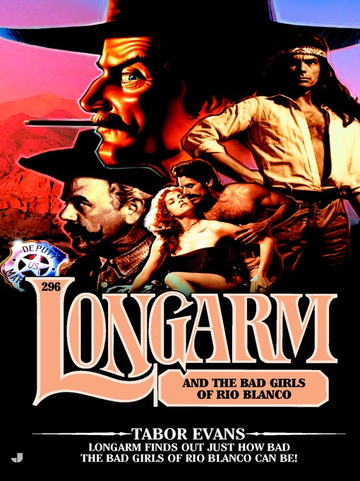 Title details for Longarm and the Bad Girls of Rio Blanco by Tabor Evans - Available